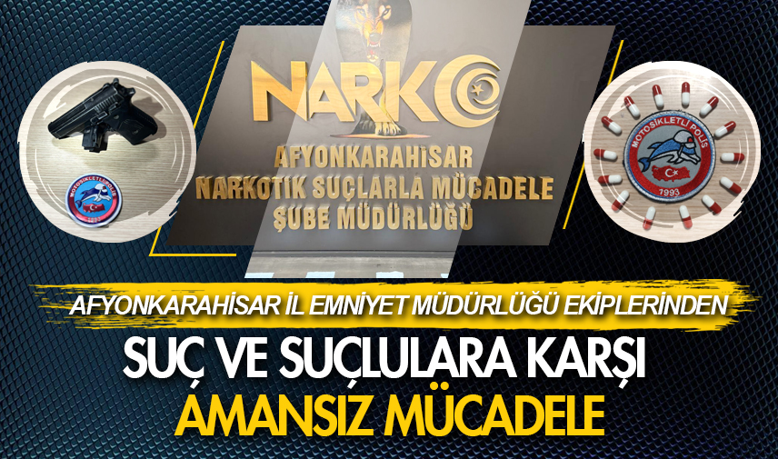 Suç ve suçlulara karşı amansız mücadele